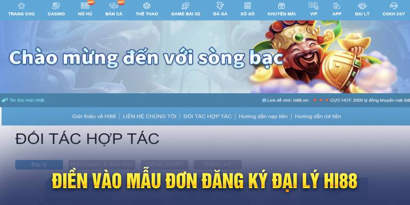 Hướng dẫn đăng ký đại lý Hi88 để hưởng những ưu đãi cực vip  4 Điền vào mẫu đơn đăng ký đại lý hi88
