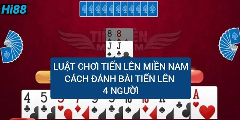 Cách chơi bài tiến lên - Luật chơi tiến lên miền nam từ cao thủ 19 luat-choi-tien-len-mien-nam-cach-danh-bai-tien-len-4-nguoi