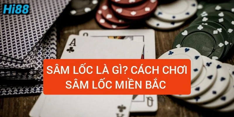 Sâm lốc là gì? Quy luật và cách chơi sâm lốc miền Bắc 2024 5 sam-loc-la-gi-cach-choi-sam-loc-mien-bac-chi-tiet