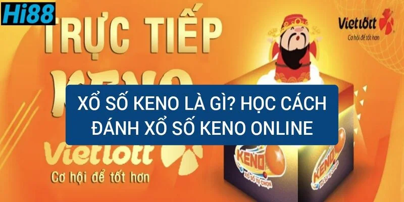 Xổ số Keno là gì? Cách chơi xổ số keno trực tuyến 16 keno-la-gi-hoc-cach-danh-xo-so-keno-online