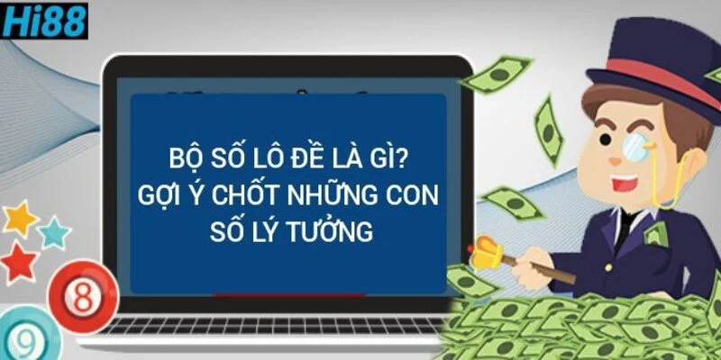 Bộ số lô đề là gì? Bộ đề xổ số miền bắc 00 - 99 17 bo-so-lo-de-la-gi-goi-y-chot-nhung-con-so-ly-tuong