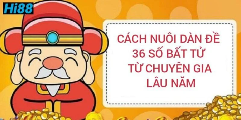 Cách nuôi dàn đề 36 số bất tử, dàn đề 36 con từng ngày 19 cach-nuoi-dan-de-36-con-bat-tu-tu-chuyen-gia-lau-nam