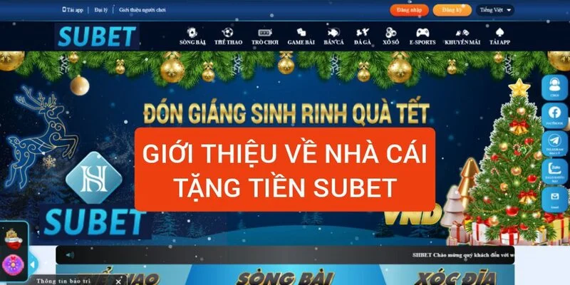 Nhà cái tặng tiền Subet casino - Đăng ký Subet 88 nhận 38k  1 gioi-thieu-tong-quan-ve-nha-cai-tang-tien-subet