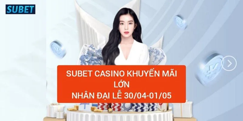 Nhà cái tặng tiền Subet casino - Đăng ký Subet 88 nhận 38k  3 subet-casino-khuyen-mai-lon-nhan-dai-le-30-04-01-05
